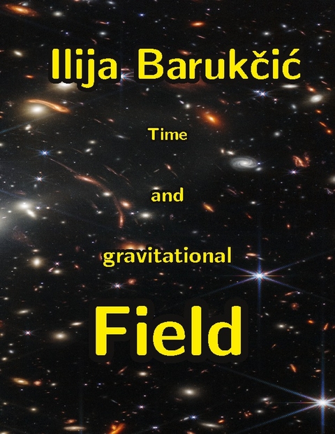 Time and Gravitational Field - Ilija Barukcic