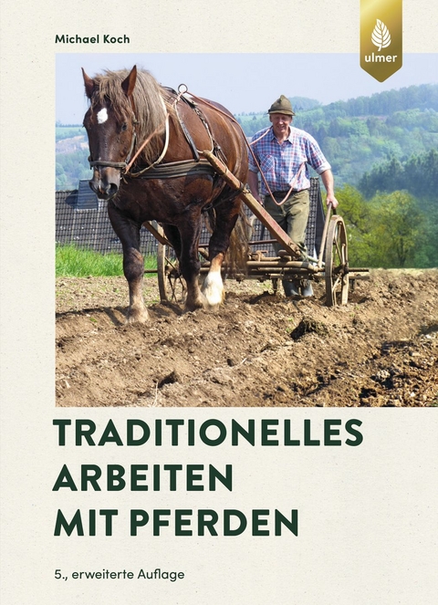 Traditionelles Arbeiten mit Pferden - Michael Koch