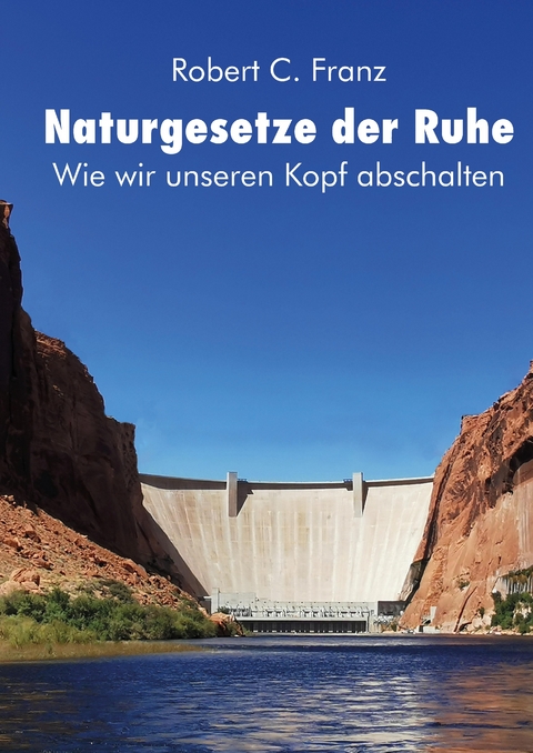 Naturgesetze der Ruhe - Robert Clemens Franz