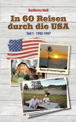 In 60 Reisen durch die USA - Karlheinz Moll