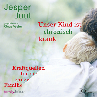 Unser Kind ist chronisch krank - Jesper Juul; Claus Vester