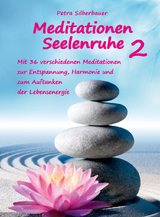 Meditationen Seelenruhe 2 - Petra Silberbauer