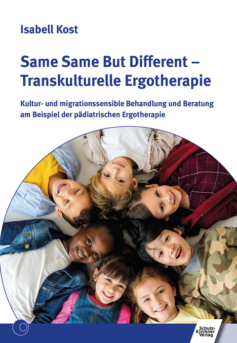 Same Same But Different - Transkulturelle Ergotherapie - Isabell Kost