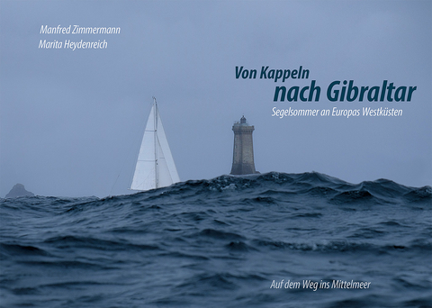 Von Kappeln nach Gibraltar - Manfred Zimmermann, Marita Heydenreich