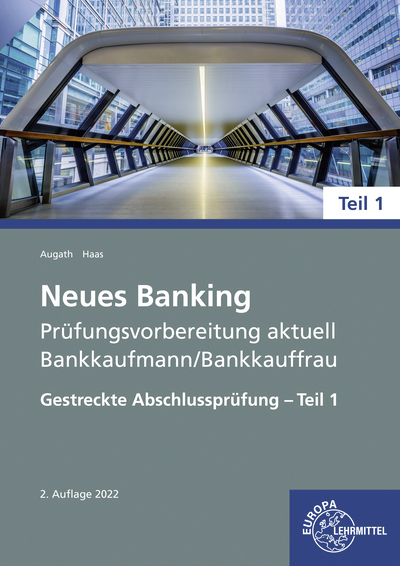 Neues Banking Prüfungsvorbereitung aktuell - Bankkaufmann/Bankkauffrau - Britta Augath, Nicole Haas