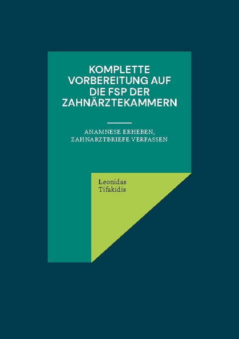 Komplette Vorbereitung auf die FSP der Zahnärztekammern - Leonidas Tifakidis