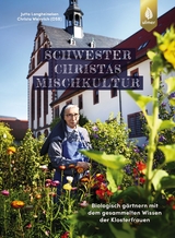 Schwester Christas Mischkultur - Langheineken, Jutta; Weinrich, Schwester Christa