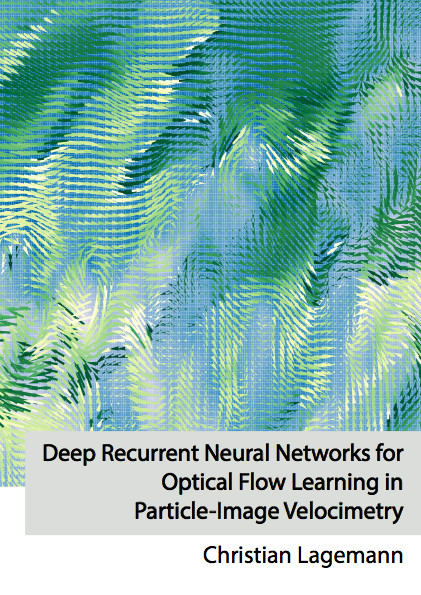 Deep Recurrent Neural Networks for Optical Flow Learning in Particle-Image Velocimetry - Christian Lagemann