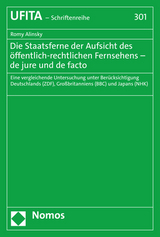 Die Staatsferne der Aufsicht des öffentlich-rechtlichen Fernsehens – de jure und de facto - Romy Alinsky