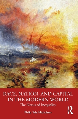 Race, Nation, and Capital in the Modern World - Philip Y. Nicholson