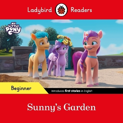 Ladybird Readers Beginner Level – My Little Pony – Sunny's Garden (ELT Graded Reader) -  Ladybird