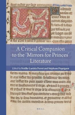 A Critical Companion to the 'Mirrors for Princes' Literature - 