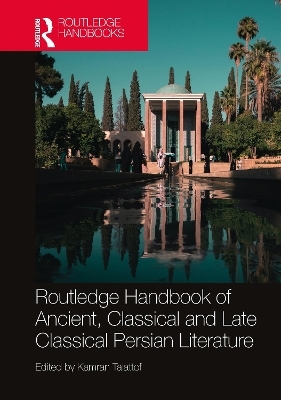 Routledge Handbook of Ancient, Classical and Late Classical Persian Literature - 