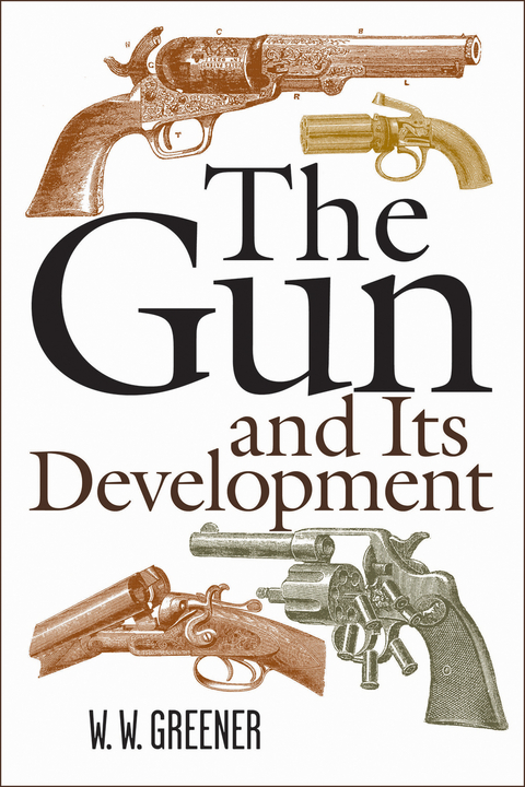 Gun and Its Development -  W. W. Greener