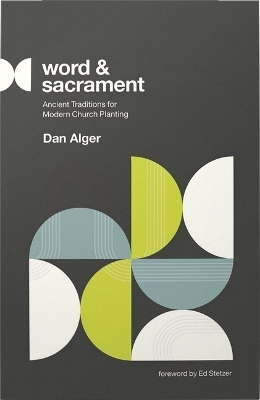 Word and Sacrament - Dan Alger