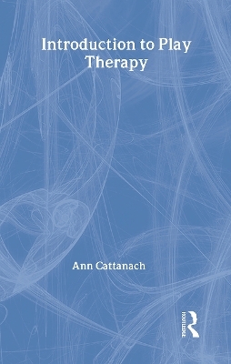 Introduction to Play Therapy - Ann Cattanach