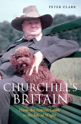 Churchill's Britain - Peter Clark