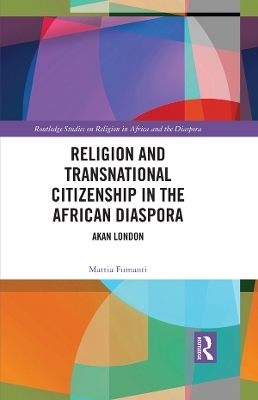 Religion and Transnational Citizenship in the African Diaspora - Mattia Fumanti