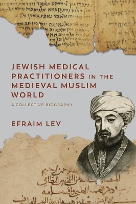 Jewish Medical Practitioners in the Medieval Muslim World - Efraim Lev