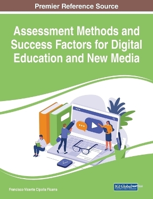 Assessment Methods and Success Factors for Digital Education and New Media - Francisco Vicente Cipolla Ficarra