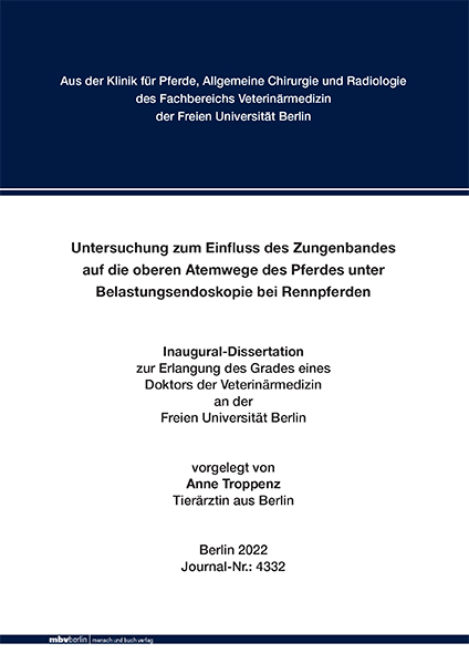 Untersuchung zum Einfluss des Zungenbandes auf die oberen Atemwege des Pferdes unter Belastungsendoskopie bei Rennpferden - Anne Troppenz