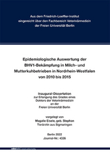 Epidemiologische Auswertung der BHV1-Bekämpfung in Milch- und Mutterkuhbetrieben in Nordrhein-Westfalen von 2010 bis 2015 - Magalie Eisele