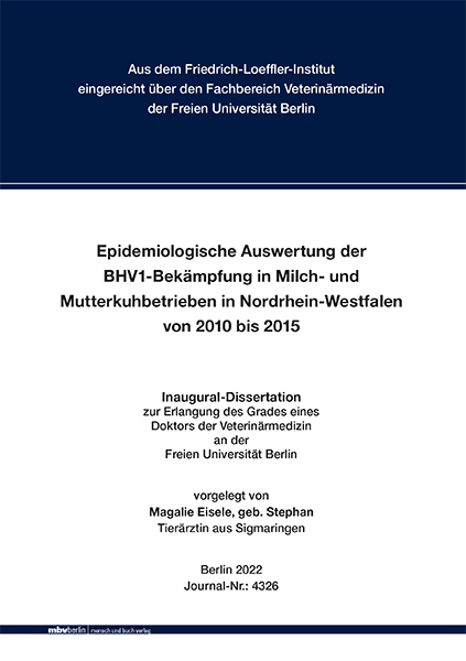 Epidemiologische Auswertung der BHV1-Bekämpfung in Milch- und Mutterkuhbetrieben in Nordrhein-Westfalen von 2010 bis 2015 - Magalie Eisele