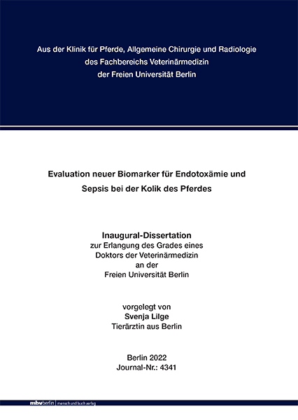 Evaluation neuer Biomarker für Endotoxämie und Sepsis bei der Kolik des Pferdes - Svenja Lilge