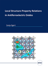 Local Structure-Property Relations in Antiferroelectric Oxides - Sonja Egert