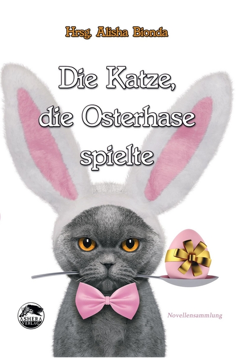 Die Katze, die Osterhase spielte - Stefan S. Kassner, Jo Kommer, Nicky DeMelly, Isabel Renner, Andrea Weil, Mirjam Wiesemann