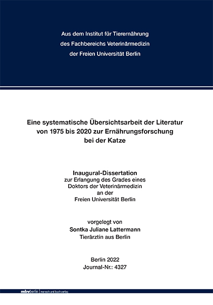 Eine systematische Übersichtsarbeit der Literatur von 1975 bis 2020 zur Ernährungsforschung bei der Katze - Sontka Juliane Lattermann