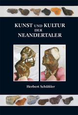 Kunst und Kultur der Neandertaler - Herbert Schüßler