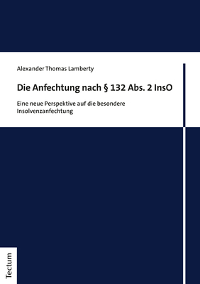 Die Anfechtung nach § 132 Abs. 2 InsO - Alexander Thomas Lamberty