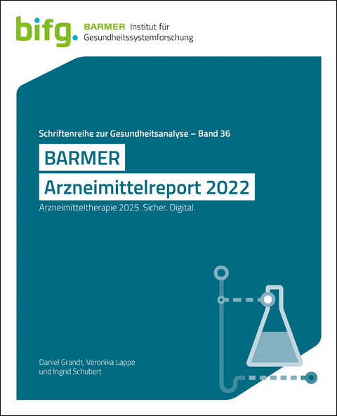 BARMER Arzneimittelreport 2022 - Daniel Grandt, Veronika Lappe, Ingrid Schubert