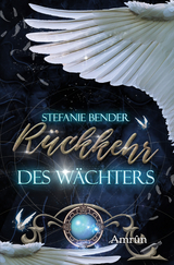 Rückkehr des Wächters - Bender, Stefanie