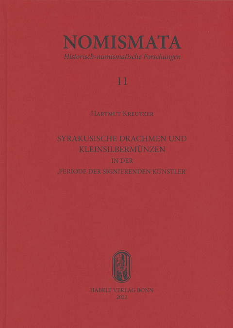 Syrakusische Drachmen und Kleinsilbermünzen in der 'Periode der signierenden Künstler' - Hartmut Kreutzer