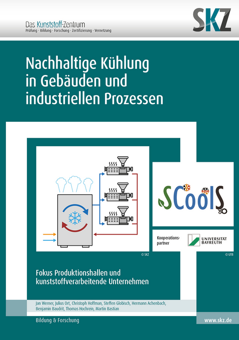 Nachhaltige Kühlung in Gebäuden und industriellen Prozessen - Jan Werner, Julius Ort, Christoph Hoffman, Steffen Globisch, Hermann Achenbach, Benjamin Baudrit, Thomas Hochrein, Martin Bastian