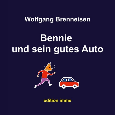 Bennie und sein gutes Auto - Wolfgang Brenneisen