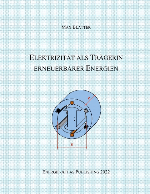 Elektrizität als Trägerin erneuerbarer Energien - Max Blatter