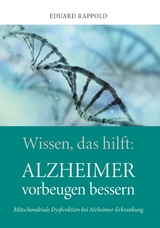 Wissen, das hilft: ALZHEIMER vorbeugen bessern - Dr. Eduard Rappold