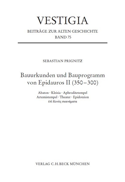 Bauurkunden und Bauprogramm von Epidauros II (350-300) - Sebastian Prignitz