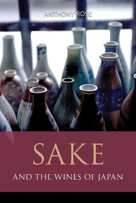 Sake and the wines of Japan - Anthony Rose