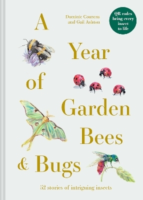 A Year of Garden Bees and Bugs - Dominic Couzens, Gail Ashton