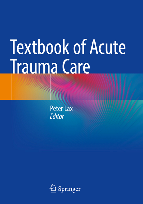 Textbook of Acute Trauma Care - 