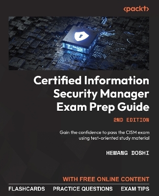 Certified Information Security Manager Exam Prep Guide - Hemang Doshi