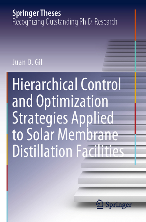 Hierarchical Control and Optimization Strategies Applied to Solar Membrane Distillation Facilities - Juan D. Gil