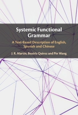 Systemic Functional Grammar - J.R. Martin, Beatriz Quiroz, Pin Wang