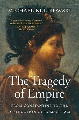 The Tragedy of Empire - Michael Kulikowski