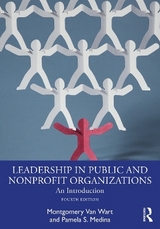 Leadership in Public and Nonprofit Organizations - Wart, Montgomery Van; Suino, Paul; Medina, Pamela S.