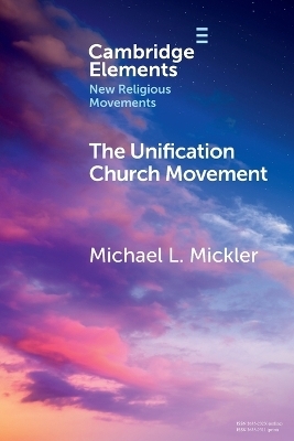 The Unification Church Movement - Michael L. Mickler